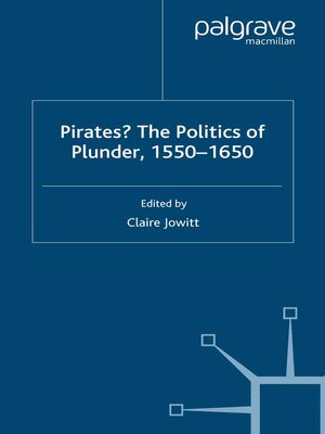 cover image of Pirates? the Politics of Plunder, 1550-1650